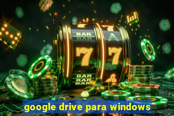 google drive para windows